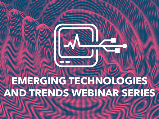 A graphic titled Emerging Technologies and Trends Webinar Series