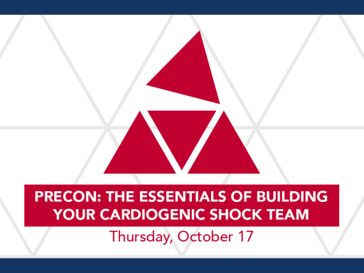 A graphic that says "precon: The Essentials of Building Your Cardiogenic Shock Team - Thursday October 17th"